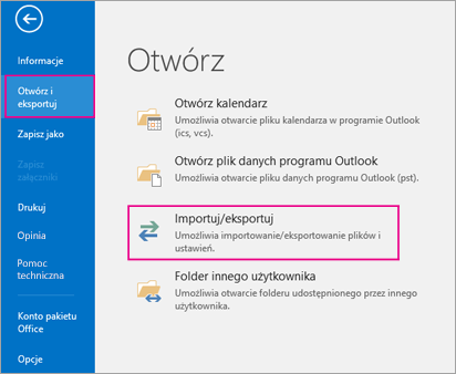 Wybierz pozycję Otwórz i eksportuj, a następnie wybierz pozycję Importuj/Eksportuj.