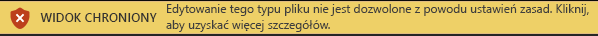 Widok chroniony dla plików zablokowanych przez funkcję blokowania plików, gdy edytowanie jest niedozwolone