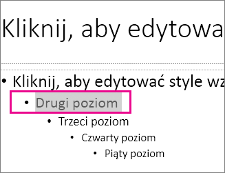 Układ wzorca slajdów z zaznaczonym tekstem drugiego poziomu