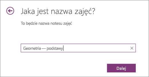 Wpisz nazwę notesu zajęć, a następnie wybierz przycisk Dalej.