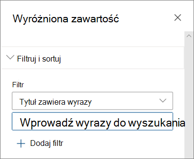 Opcje filtrowania składnika Web Part Wyróżniona zawartość w nowoczesnym środowisku programu SharePoint