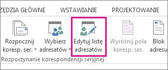 Zrzut ekranu przedstawiający kartę Korespondencja w programie Word oraz wyróżnione polecenie Edytuj listę adresatów.