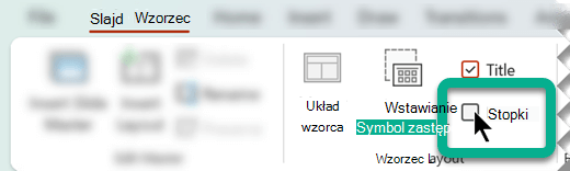 Na karcie Wzorzec slajdów w grupie Układ wzorca zaznacz pole Stopki.