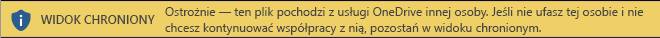 Widok chroniony dla dokumentów otwieranych z przestrzeni dyskowej usługi OneDrive innej osoby