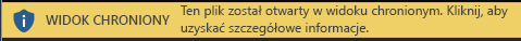 Widok chroniony dla dokumentów, których otwieranie w widoku chronionym jest wymuszane przez użytkownika