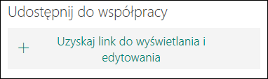 Przycisk Uzyskaj link do wyświetlania i edytowania