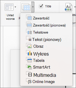 Zrzut ekranu przedstawiający opcje dostępne z listy rozwijanej Wstawianie symbolu zastępczego, które obejmują pozycje Zawartość, Zawartość (pionowa), Tekst, Tekst (pionowy), Obraz, Wykres, Tabela, SmartArt, Multimedia i Obraz online.