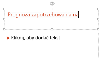 Dodawanie tekstu do pola tekstowego w programie PowerPoint