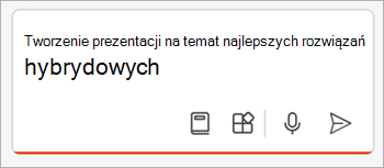 Zrzut ekranu przedstawiający pole redagowania w funkcji Copilot w programie PowerPoint z podpowiedzią Tworzenie prezentacji na temat najlepszych rozwiązań hybrydowych