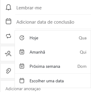 Adicionar data de conclusão é selecionada com a opção de escolher Hoje, Amanhã, Próxima semana ou Escolha uma data