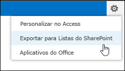 Comando Exportar para Listas do SharePoint comando no menu de engrenagem Configurações