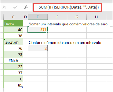 Use matrizes para lidar com erros. Por exemplo, =SOMA(SE(ÉERRO(Dados),"",Dados) somará o intervalo denominado Dados mesmo que inclua erros, como #VALOR! ou #N/D!.