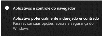 Uma notificação de Controle de Aplicativo e Navegador informando ao cliente que um aplicativo potencialmente indesejado foi encontrado.