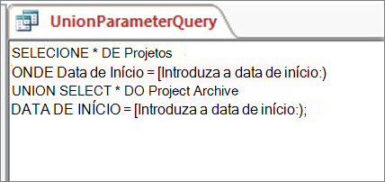 Consulta união em duas partes com a seguinte cláusula em ambas as partes: WHERE DataDeInício = [Introduzir data de início:]