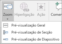 Mostra os diferentes tipos de Pré-visualização que podem ser selecionados quando acede a Inserir > Pré-visualização: Pré-visualização Geral, Pré-visualização de Diapositivo e Secção Pré-visualização de Secção.