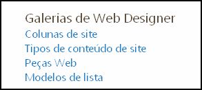 Opções das Galerias de Web Designer da página Definições do Site no SharePoint Online