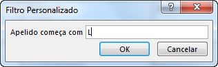 A caixa de diálogo Filtro Personalizado com a letra "L" inserida.