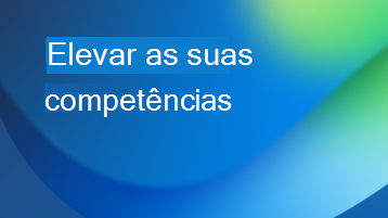 Ilustração com sobreposição de texto que diz Elevar as suas competências