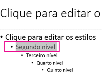 Esquema do modelo global de diapositivos com o segundo nível do texto selecionado