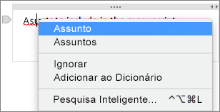 Mantenha a tecla Controlo premida e clique na palavra sublinhada para verificar um erro ortográfico