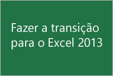 Fazer a transição para o Excel 2013