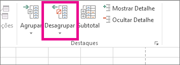 No separador Dados clique em Desagrupar