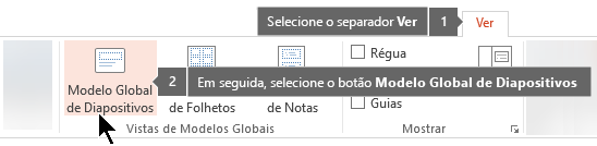 Utilize o separador Ver no PowerPoint para mudar para vista de modelo global de diapositivos