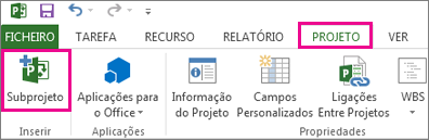 O separador Projeto no friso, a mostrar o comando Inserir subprojeto.