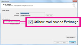 Caseta de selectare Utilizare mod cached Exchange din caseta de dialog Modificare cont