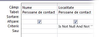 proiectantul de interogări cu criterii în care câmpul Oraș nu are valoarea null, nici nu este necompletat.