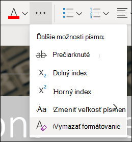 Rozbalená ponuka Ďalšie zobrazí tlačidlo Vymazať formátovanie.
