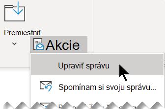 Vyberte položku Akcie a potom položku Upraviť správu.