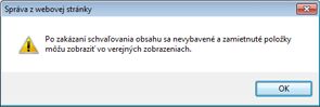 Hlásenie s upozornením, ktoré sa zobrazuje po výbere položky Nie v časti Schválenie obsahu dialógového okna Nastavenia vytvárania verzií