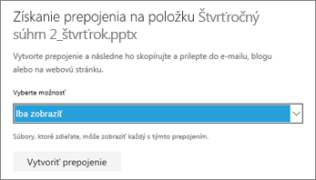 Vyberte položku Iba zobraziť, aby sa ostatným používateľom zobrazil váš súbor