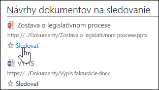 Výberom položky Sledovať pod ľubovoľným navrhovaným dokumentom ho pridáte do svojho zoznamu Sledované dokumenty v službách Office 365.