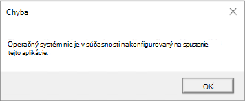 Chyba: Operačný systém momentálne nie je na spustenie tejto aplikácie nakonfigurovaný