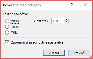 Izberete lahko privzeto raven povečave.