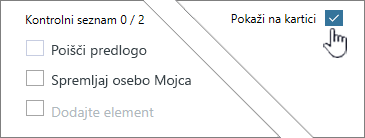 Kliknite Pokaži na kartici za prikaz kontrolnega seznama