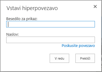 Posnetek zaslona pogovornega okna »Vstavljanje hiperpovezave« s poljem »Besedilo za prikaz«, v katerega vnesete ime povezave, in polje »Naslov«, v katerega vnesete URL povezave. Če želite preveriti, ali povezava deluje, izberite možnost za preskus povezave.