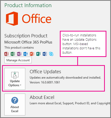Namestitve, nameščene z zagonom s klikom, imajo na strani »Račun« gumb »Možnosti posodobitve«. Namestitve, nameščene s storitvijo MSI, nimajo tega gumba.