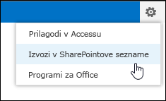 Ukaz »Izvozi v SharePointove sezname« v meniju zobnika »Nastavitve«