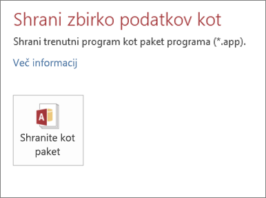 Možnost »Shrani kot paket« na zaslonu »Shrani kot« za spletni Access na mestu uporabe