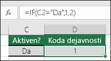 Celica D2 vsebuje formulo =IF(C2="Da",1,2)