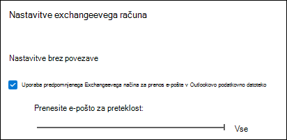 Premaknite drsnik na »Vse«, da prenesete vsa Outlookova e-poštna sporočila, ko izvozite e-pošto