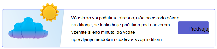 Posnetek zaslona vstopne točke za dihalne vaje na strani »Vaši odgovori«. Besedilo se glasi »Včasih se vsi počutimo stresno, vendar se lahko osredotočimo na dihanje, da se lažje počutimo pod nadzorom. Vzemite si eno minuto, da vadite upravljanje neudobnih čustev z dihom.« z gumbom »Play«.