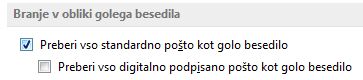 Potrditveno polje »Preberi vso standardno pošto kot golo besedilo«