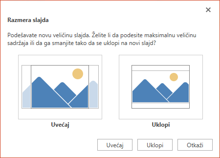 Izaberite stavku „Uvećaj“ da biste iskoristili sve prednosti raspoloživog prostora ili izaberite stavku „Obezbedi uklapanje“ da biste se uverili da se sadržaj uklapa na vertikalnoj stranici