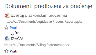 Izaberite stavku „Prati“ ispod svakog predloženog dokumenta da biste ga dodali na svoju listu „Dokumenti“ u usluzi Office 365.