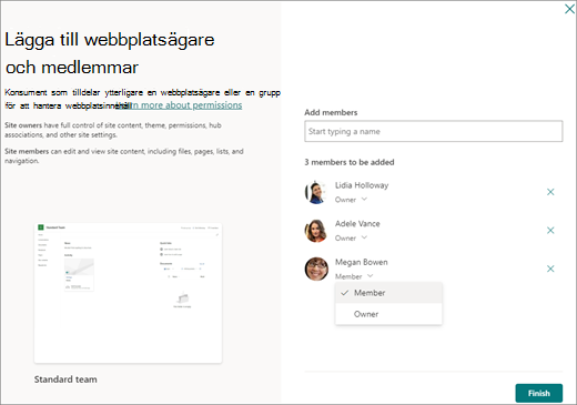 I fältet Lägg till medlemmar anger du ett namn på en person eller grupp som ska vara teammedlem eller ägare. När du har valt ett namn visas namnet under textfältet. Under namnet finns en nedrullningsmeny med rollen för att tilldela den nya medlemmen. Standardrollen är medlem.