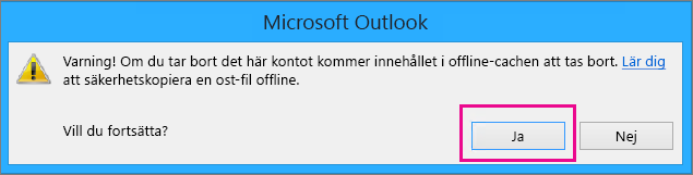 När du tar bort gmail-kontot från Outlook klickar du på Ja när du får en varning om att offline-cachen tas bort.